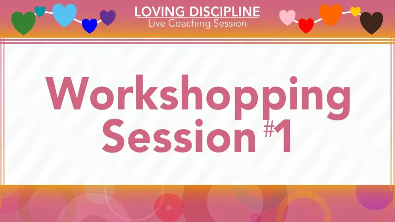 Loving Discipline Workshopping Sessions 1 Thumb