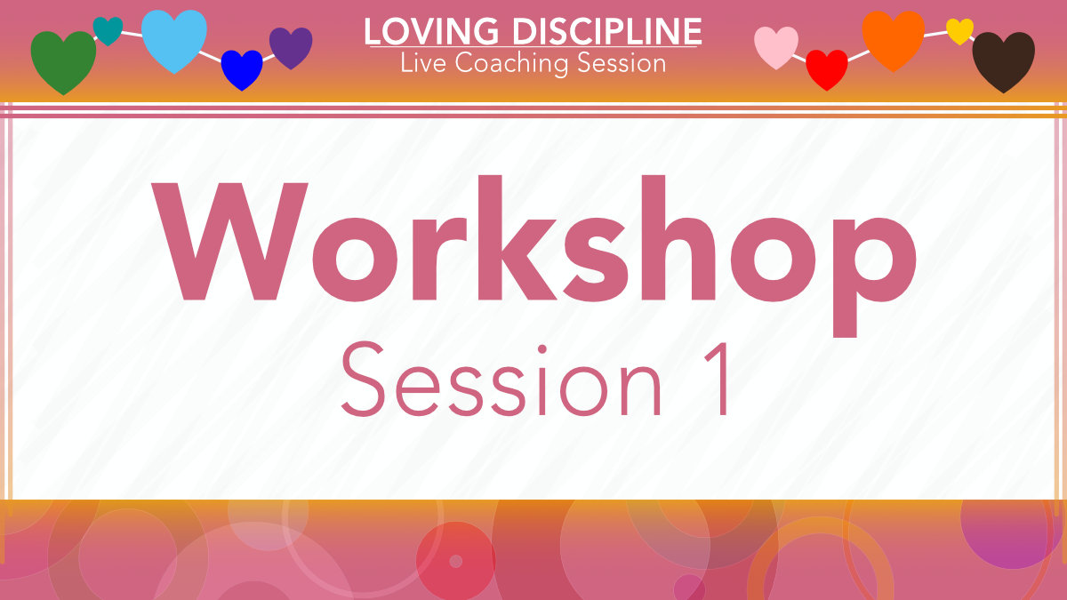 Loving Discipline Workshop Session 1 Thumb